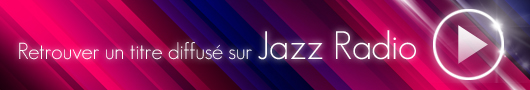 Consultez la programmation de Jazz Radio