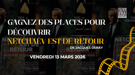Gagnez vos places pour Netcha&euml;v est de retour !