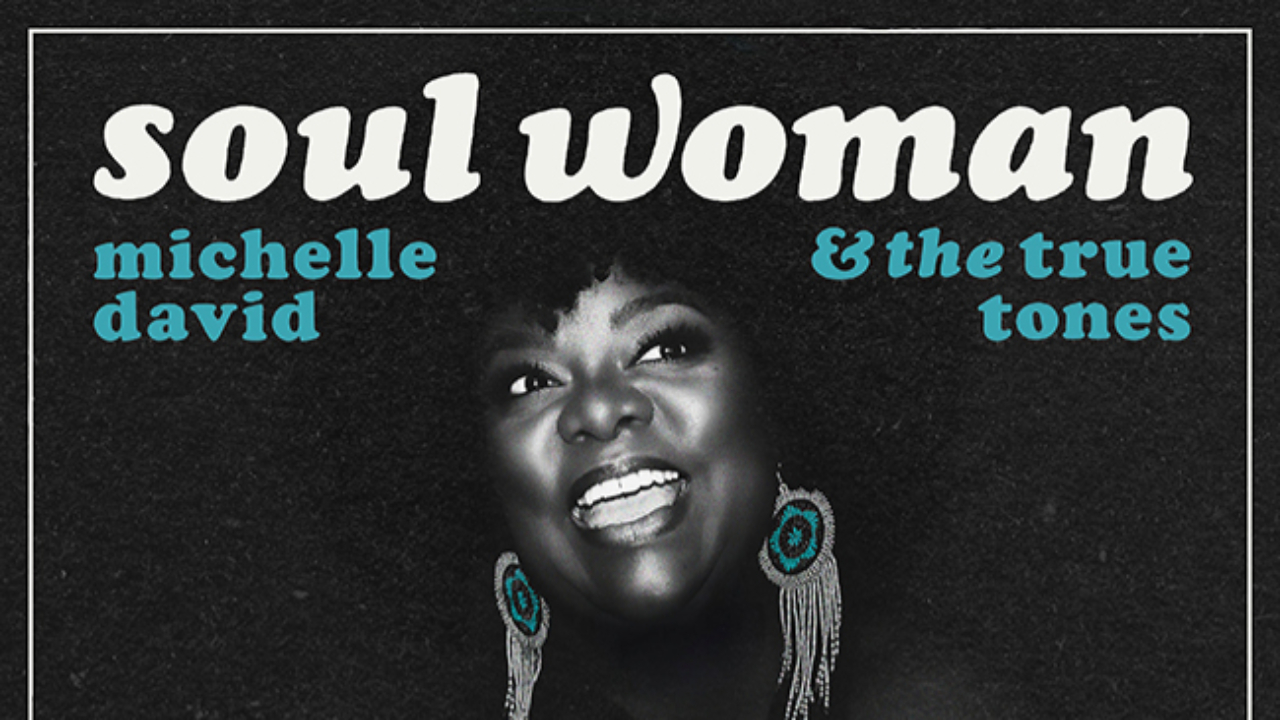 MICHELLE DAVID & THE TRUE TONES sortent le nouvel album Soul Woman