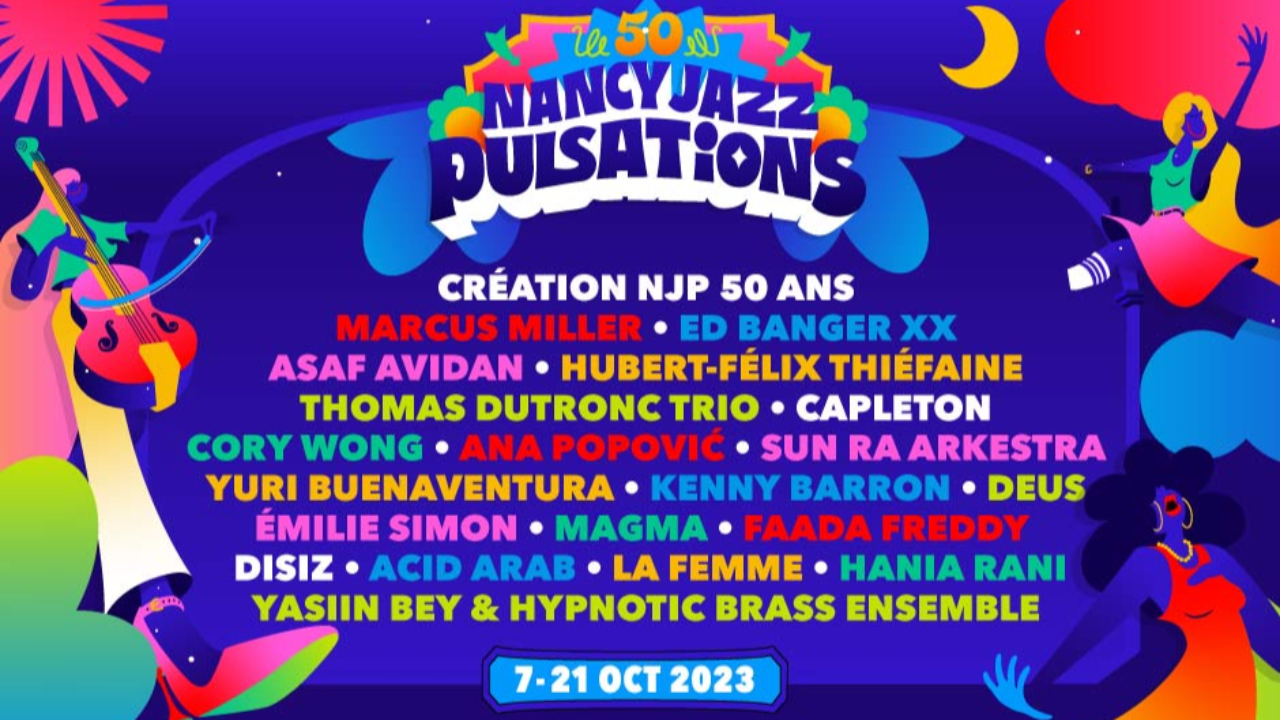 Nancy Jazz Pulsations découvrez la programmation complète