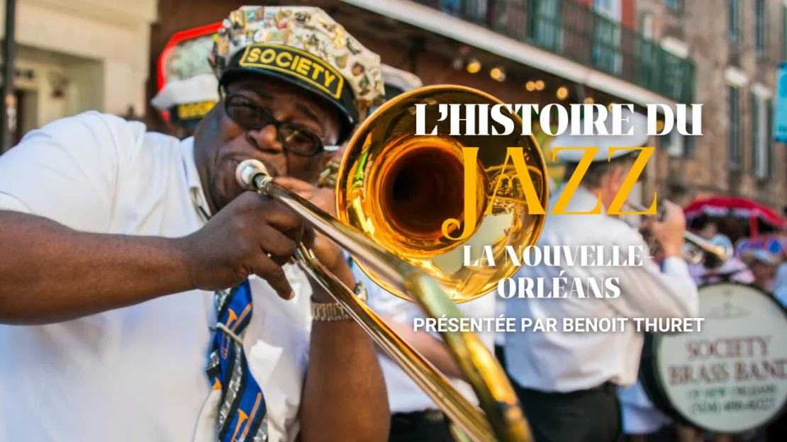 La Nouvelle-Orléans est-elle le berceau du jazz ? Une histoire de jazz par Benoit Thuret
