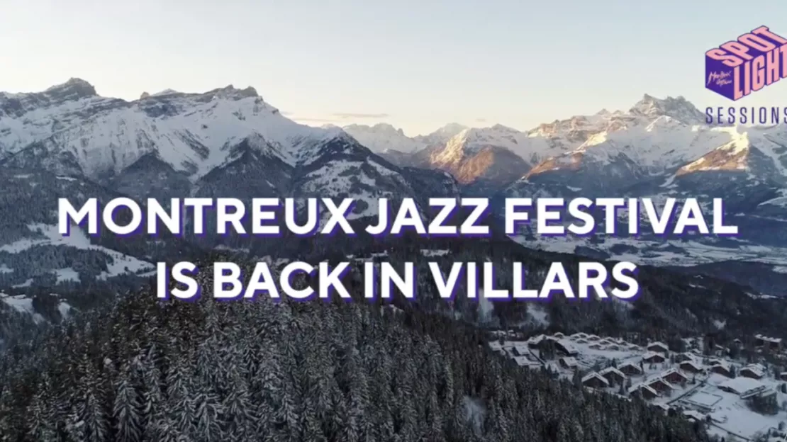 Le Montreux Jazz Festival  de retour à Villars spour les Spotlight Sessions