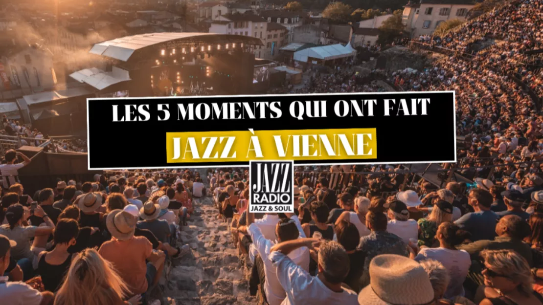Les 5 moments qui ont fait Jazz à Vienne