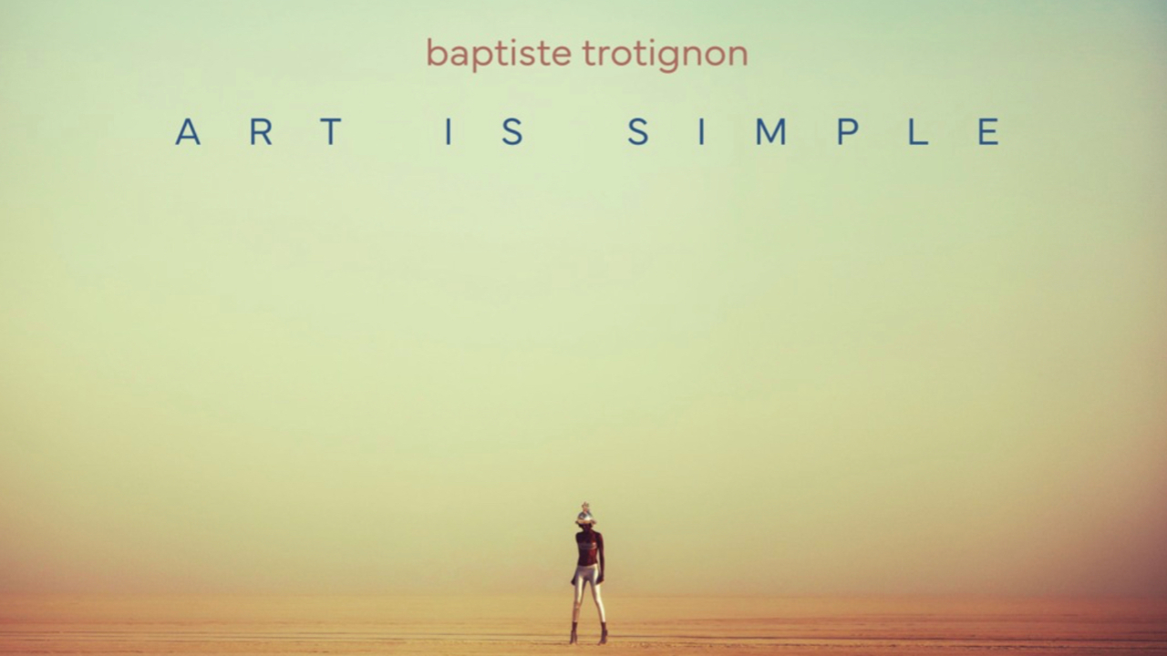 Baptiste Trotignon dévoile son nouvel album "Art is simple" Baptiste Trotignon dévoile son nouvel album "Art is simple"