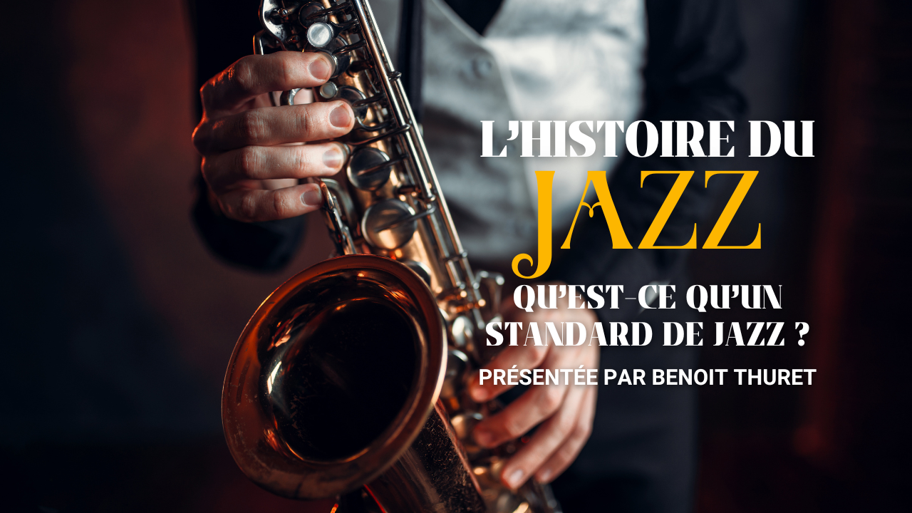 C'est quoi un standard de jazz ? Une histoire de jazz par Benoit Thuret C'est quoi un standard de jazz ? Une histoire de jazz par Benoit Thuret