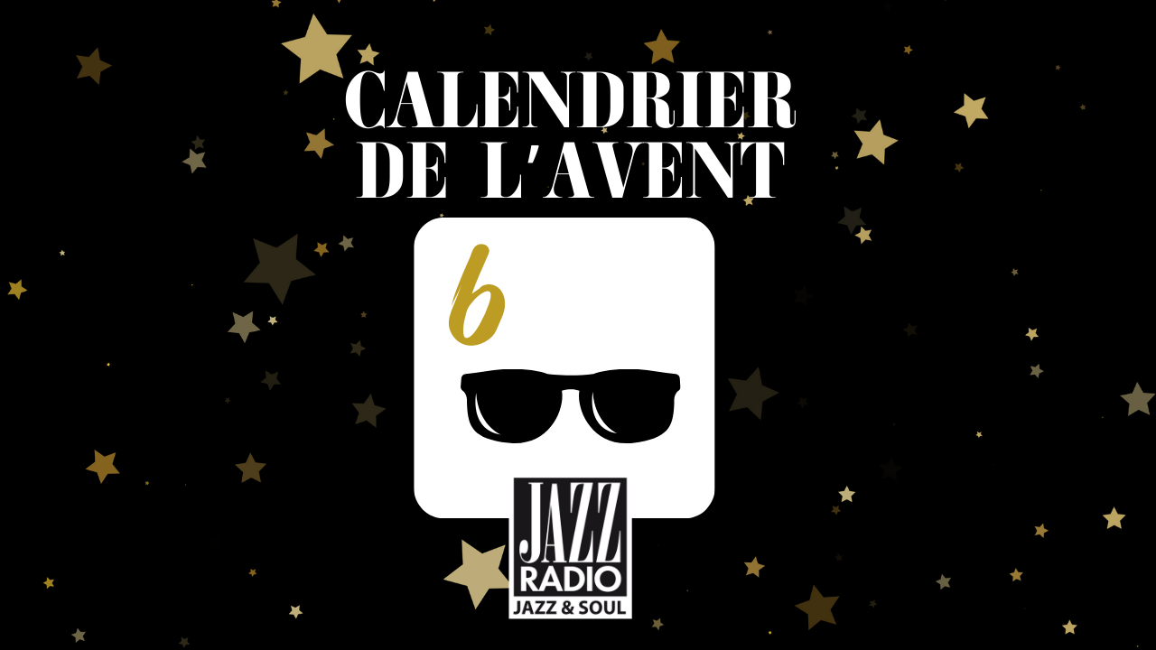 Calendrier de l'avent surprise Jazz Radio : case numéro 6 !