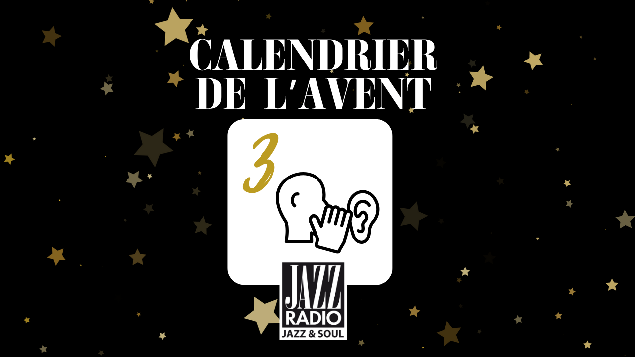 Calendrier de l'avent surprise Jazz Radio : case numéro 3 !