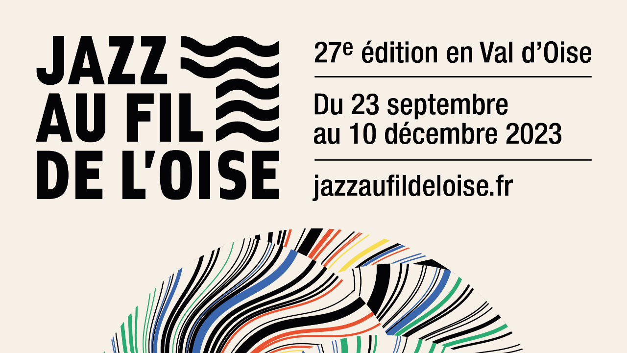 Jazz au Fil de l'Oise : découvrez toute la programmation Jazz au Fil de l'Oise : découvrez toute la programmation