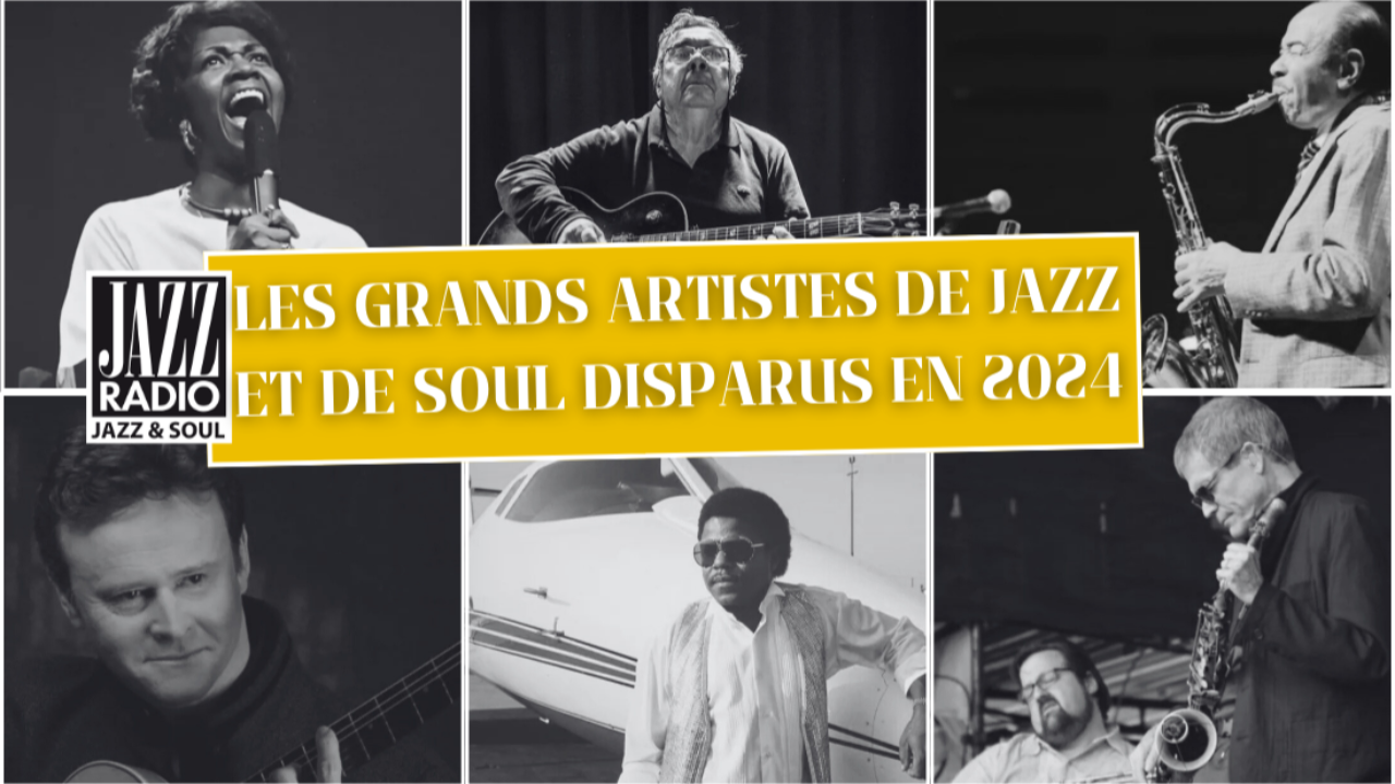 Jazz Radio se souvient des grands artistes de jazz et de soul disparus en 2024
