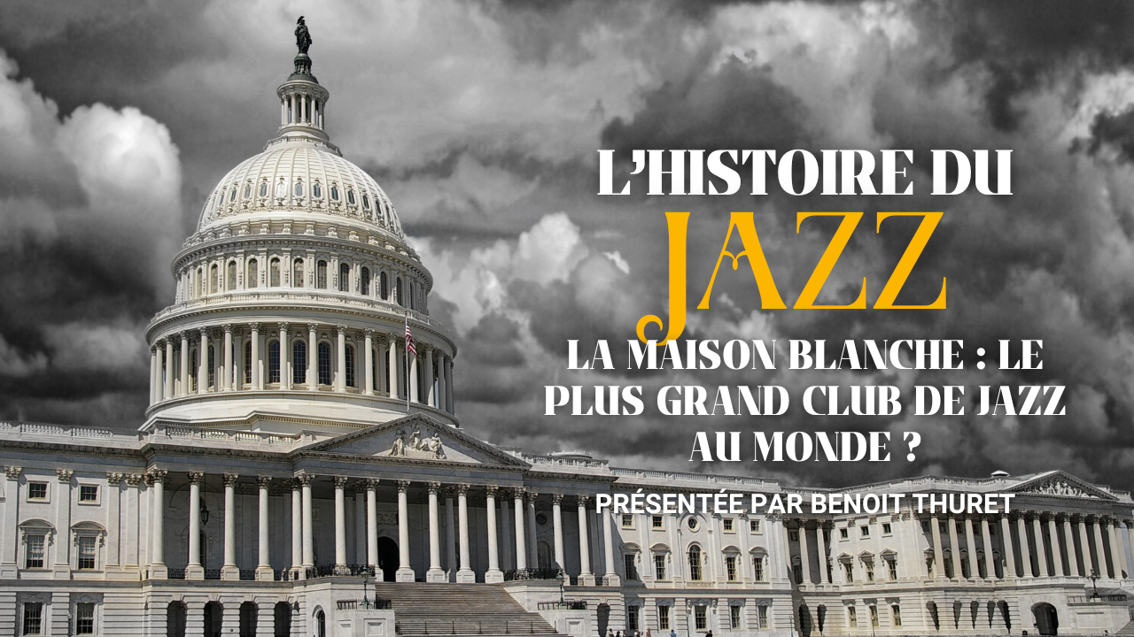La Maison Blanche, le plus grand club de jazz au monde ?