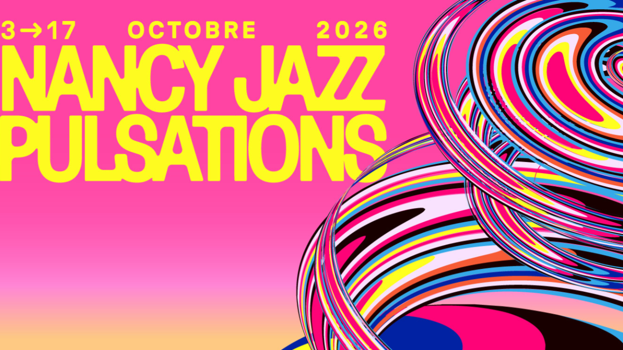 Le Nancy Jazz Pulsations 2026 d&eacute;voile sa programmation compl&egrave;te avec Selah Sue, Charlie Winston, Dhafer Youssef,...