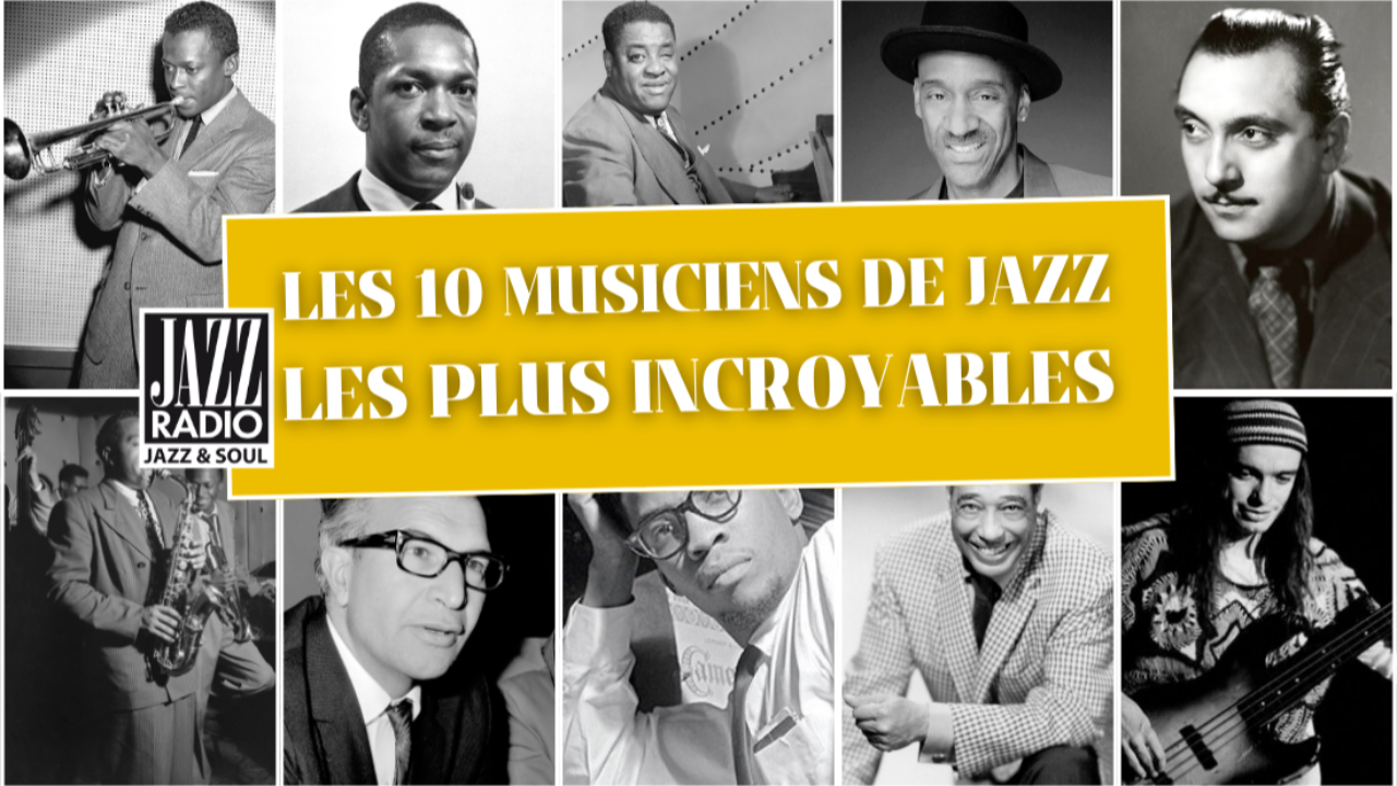 Les 10 musiciens de jazz les plus incroyables Les 10 musiciens de jazz les plus incroyables