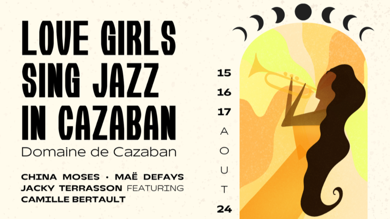 Love Girls Sing Jazz in Cazaban du 15 au 17 août Love Girls Sing Jazz in Cazaban du 15 au 17 août