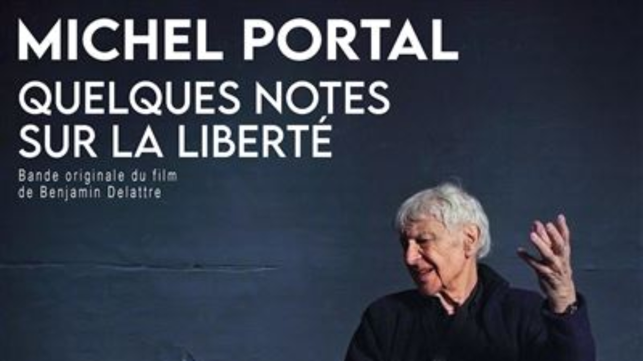 Michel Portal dévoile la bande-originale de son film "Quelques notes sur la liberté" Michel Portal dévoile la bande-originale de son film "Quelques notes sur la liberté"