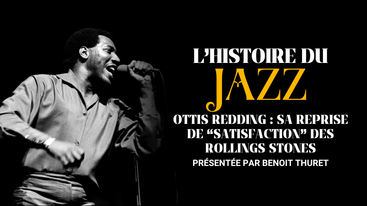 Pourquoi Otis Redding a-t-il repris "Satisfaction" des Rolling Stones ?