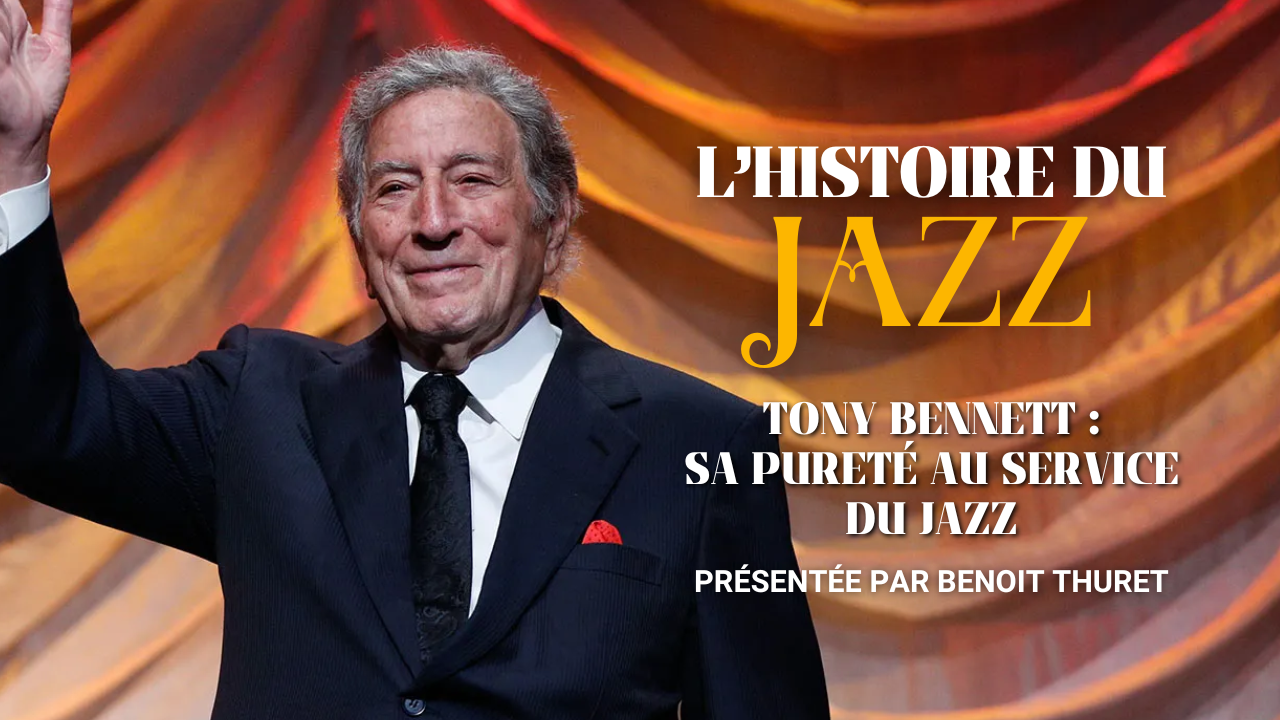 Pourquoi Tony Bennett a-t-il, à tout jamais, marqué l’Histoire du Jazz ?