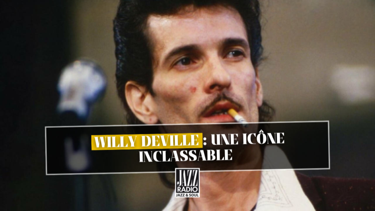 Willy DeVille : Une icône inclassable Willy DeVille : Une icône inclassable