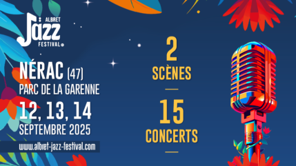 Albret Jazz Festival : une 5ème édition placée sous le signe de la surprise ! Albret Jazz Festival : une 5ème édition placée sous le signe de la surprise !