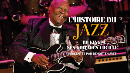 BB King et Lucille : une histoire de jazz par Benoit Thuret