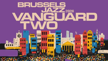 Brussels Jazz Vanguard : 15 p&eacute;pites pr&ecirc;tes &agrave; conqu&eacute;rir Bruxelles