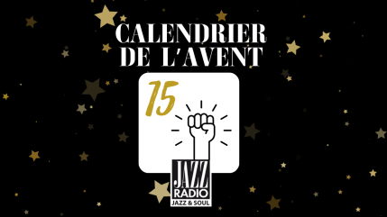 Calendrier de l'avent surprise Jazz Radio : case numéro 15 ! Calendrier de l'avent surprise Jazz Radio : case numéro 15 !
