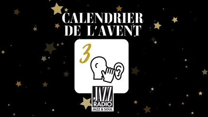 Calendrier de l'avent surprise Jazz Radio : case numéro 3 !
