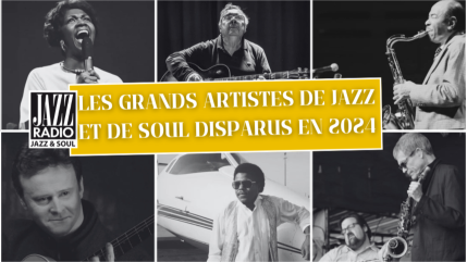 Jazz Radio se souvient des grands artistes de jazz et de soul disparus en 2024