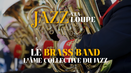 Le Brass Band : L’âme collective du jazz Le Brass Band : L’âme collective du jazz
