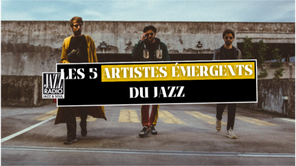 Les 5 artistes émergents du jazz