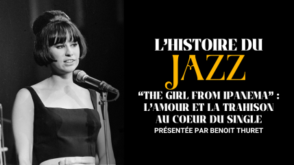 Quelle histoire d’amour se cache derrière The Girl from Ipanema ?