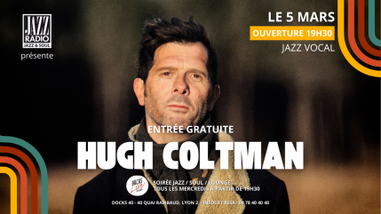 [Showcase JAZZ RADIO] Le plus frenchy des British Hugh Coltman débarque sur la scène du Docks 40 !