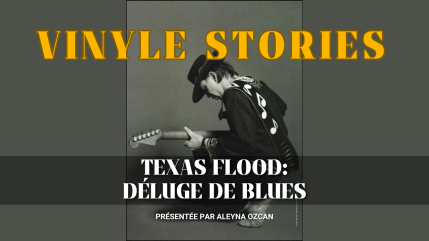 Vinyle stories : "Texas Flood" comment Stevie Ray Vaughan a redéfini le blues moderne