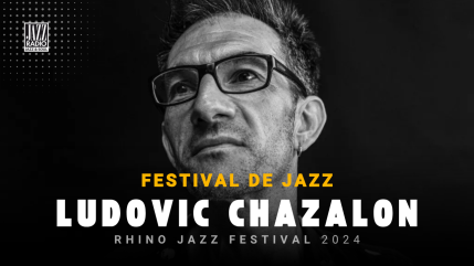 Ludovic Chazalon, Directeur Artistique du Rhino Jazz Festival Ludovic Chazalon, Directeur Artistique du Rhino Jazz Festival