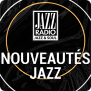 Jazz Radio Nouveautés Jazz Jazz Radio Nouveautés Jazz